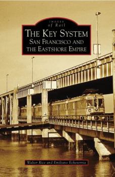 Paperback The Key System: San Francisco and the Eastshore Empire Book