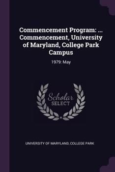 Paperback Commencement Program: ... Commencement, University of Maryland, College Park Campus: 1979: May Book