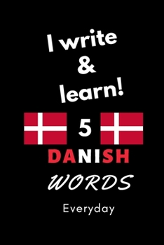 Paperback Notebook: I write and learn! 5 Danish words everyday, 6" x 9". 130 pages Book