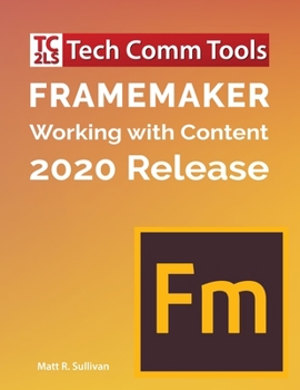 Paperback FrameMaker - Working with Content (2020 Release): Updated for 2020 Release (8.5"x11") Book