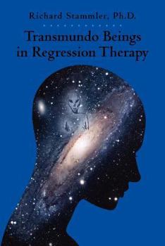 Paperback Transmundo Beings in Regression Therapy: Information about Non-Earth Entities That Arise in Regression Therapy. Book