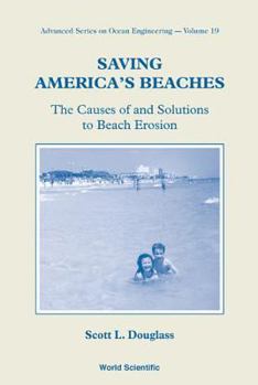 Paperback Saving America's Beaches: The Causes of and Solutions to Beach Erosion Book