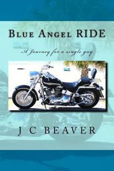 Paperback Blue Angel RIDE: Journey of a single guy Book