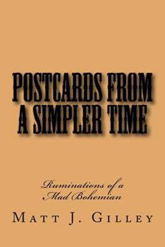 Paperback Postcards from A Simpler Time: Ruminations of a Mad Bohemian Book