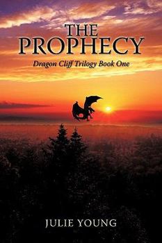 The Prophecy - Book #1 of the Dragon Cliff Trilogy