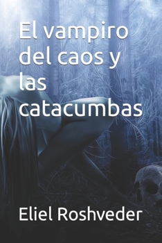 Paperback El vampiro del caos y las catacumbas [Spanish] Book