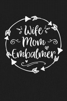 Paperback Wife Mom Embalmer: Mom Journal, Diary, Notebook or Gift for Mother Book