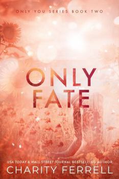 Only Fate: Special Edition - Book #2 of the Only You