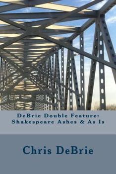 Paperback DeBrie Double Feature: Shakespeare Ashes & As Is Book