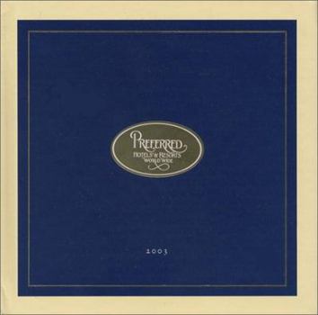 Hardcover Preferred Hotels & Resorts Worldwide (2003 Edition) Book
