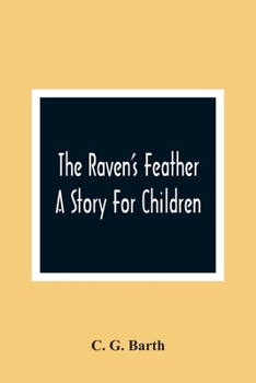 Paperback The Raven'S Feather: A Story For Children Book