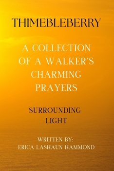 Paperback Thimebleberry a Collection of a Walker's Charming Prayers: Surrounding Light Book