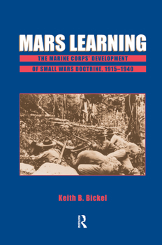 Hardcover Mars Learning: The Marine Corps' Development of Small Wars Doctrine, 1915-1940 Book