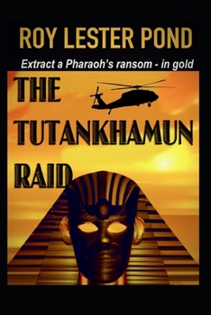 Paperback The Tutankhamun Raid: Extract a Pharaoh's Ransom - in gold Book