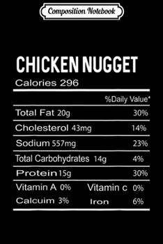 Paperback Composition Notebook: Chicken Nugget Nutrition Facts Thanksgiving Costume Journal/Notebook Blank Lined Ruled 6x9 100 Pages Book