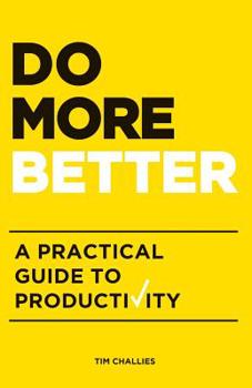 Paperback Do More Better: A Practical Guide to Productivity Book