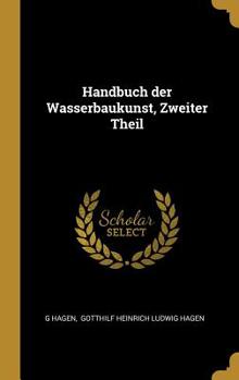Hardcover Handbuch der Wasserbaukunst, Zweiter Theil [German] Book
