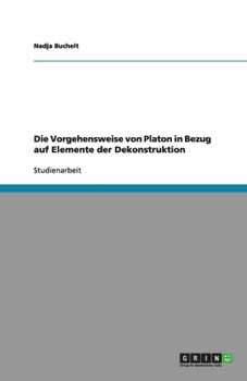 Paperback Die Vorgehensweise von Platon in Bezug auf Elemente der Dekonstruktion [German] Book