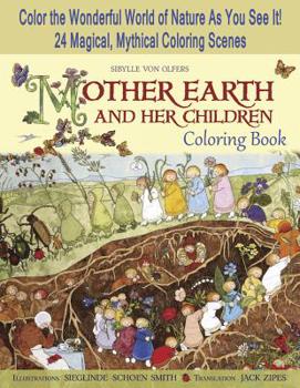 Paperback Mother Earth and Her Children Coloring Book: Color the Wonderful World of Nature as You See It! 24 Magical, Mythical Coloring Scenes Book