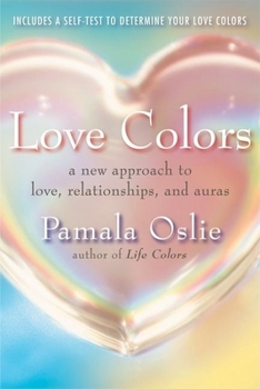 Paperback Love Colors: A New Approach to Love, Relationships, and Auras Book