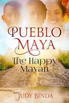 Paperback Pueblo Maya: The Happy Mayan Book