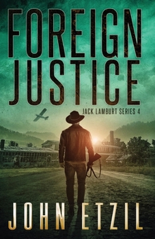 Paperback Foreign Justice - Vigilante Justice Thriller Series 4, with Jack Lamburt Book
