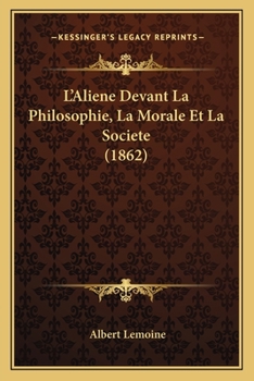 Paperback L'Aliene Devant La Philosophie, La Morale Et La Societe (1862) [French] Book