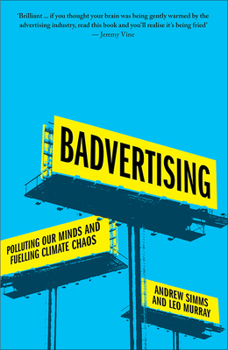 Paperback Badvertising: Polluting Our Minds and Fuelling Climate Chaos Book