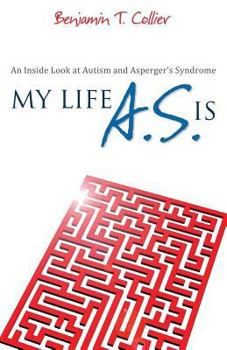 Paperback My Life A.S. Is: An Inside Look at Autism and Asperger's Syndrome Book