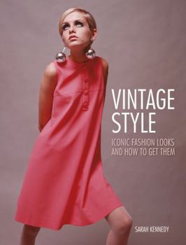 Paperback Vintage Style: Iconic Fashion Looks and How to Get Them Book