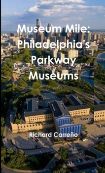 Paperback Museum Mile: Philadelphia's Parkway Museums Book