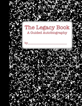 Paperback The Legacy Book: a Guided Autobiography Book