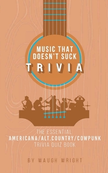 Paperback The Essential Americana/Alt.Country/Cowpunk Music Trivia Quiz Book