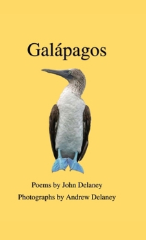 Hardcover Galápagos: Poems by John Delaney, Photographs by Andrew Delaney Book