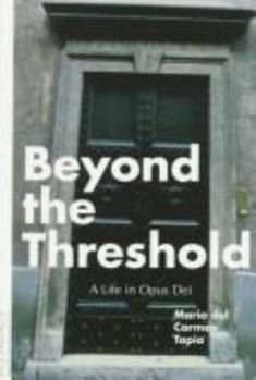 Paperback Beyond the Threshold: A Life in Opus Dei Book
