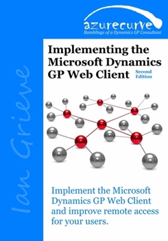 Paperback Implementing the Microsoft Dynamics GP Web Client (Second Edition) Book