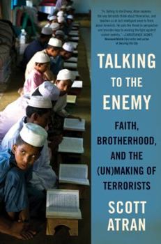 Hardcover Talking to the Enemy: Faith, Brotherhood, and the (Un)Making of Terrorists Book