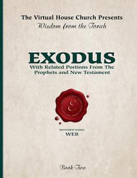 Paperback Wisdom From The Torah Book 2: Exodus (W.E.B. Edition): With Related Portions From the Prophets and New Testament Book