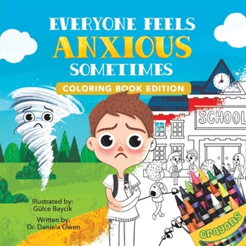 Paperback Everyone Feels Anxious Sometimes: Coloring Book Edition Book