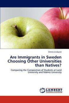 Paperback Are Immigrants in Sweden Choosing Other Universities Than Natives? Book