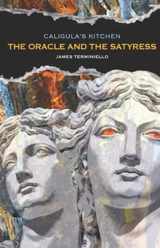 Paperback Caligula's Kitchen: The Oracle and the Satyress Book