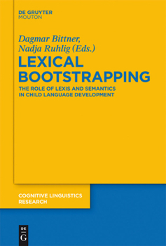 Hardcover Lexical Bootstrapping: The Role of Lexis and Semantics in Child Language Development Book
