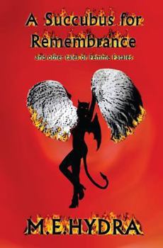 Paperback A Succubus for Remembrance: And Other Tales of Femme Fatales Book