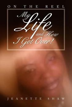 Paperback My Life and How I Got Over!: On the Reel Book