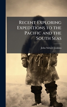 Hardcover Recent Exploring Expeditions to the Pacific and the South Seas Book