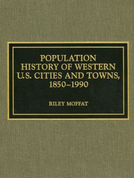 Hardcover Population History of Western U.S. Cities and Towns, 1850-1990 Book