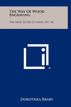 Hardcover The Way of Wood Engraving: The How to Do It Series, No. 46 Book