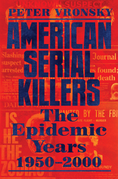 Hardcover American Serial Killers: The Epidemic Years 1950-2000 Book