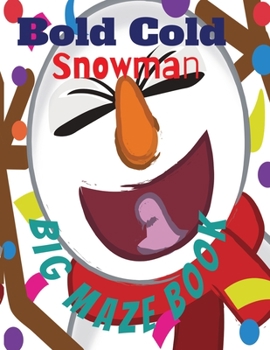 Paperback Bold Cold Snowman Big Maze Book: Ages 5-8 Book