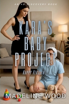 Kara's Baby Project: An ABDL diaper femdom story